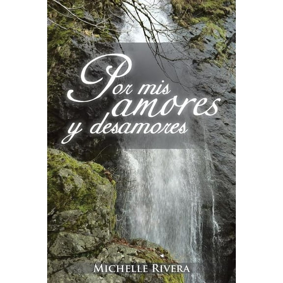 Por mis amores y desamores