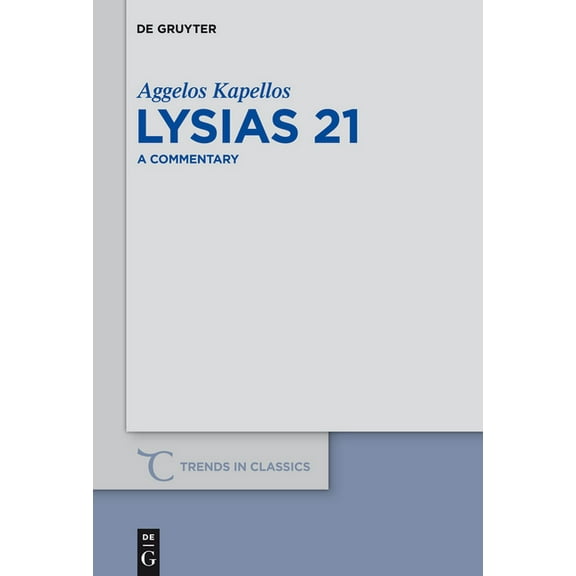 Trends in Classics - Supplementary Volum Lysias 21: A Commentary, Book 28, (Hardcover)