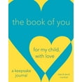 thumbnail image 1 of The Book of You: For My Child, With Love (A Keepsake Journal), 1 of 1