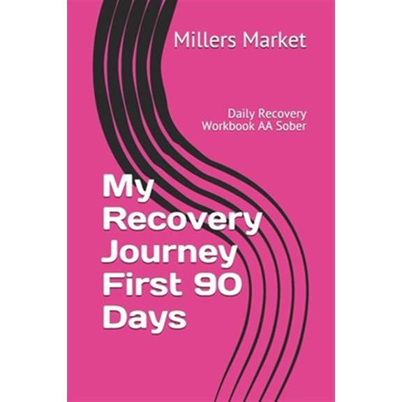 Pre-Owned My Recovery Journey First 90 Days: Daily Recovery Workbook AA Sober (Paperback) by Millers Market