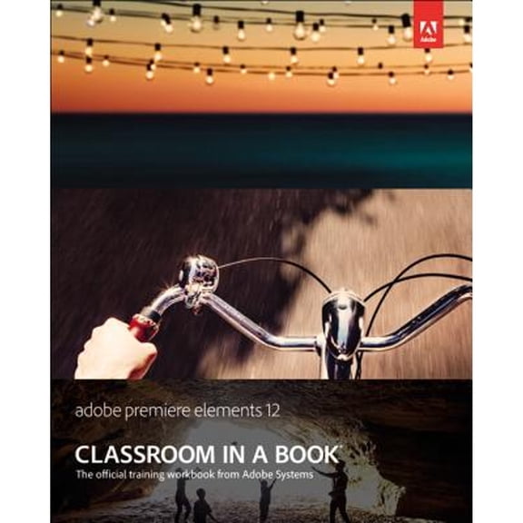 Pre-Owned Adobe Premiere Elements 12 Classroom in a Book (Paperback) 0321949811 9780321949813