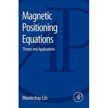 Magnetic Positioning Equations: Theory and Applications, (Paperback)