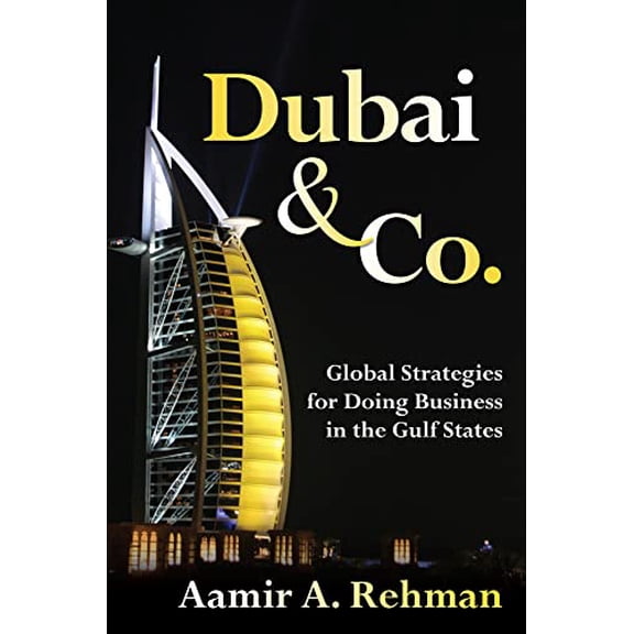 Pre-Owned Dubai & Co.: Global Strategies for Doing Business in the Gulf States, 9780071494137, 0071494138, Hardcover, 1 edition