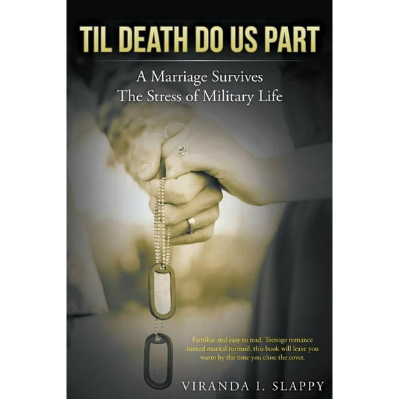 Til Death Do Us Part: Marriage Survives The Stress of Military Life, (Paperback)