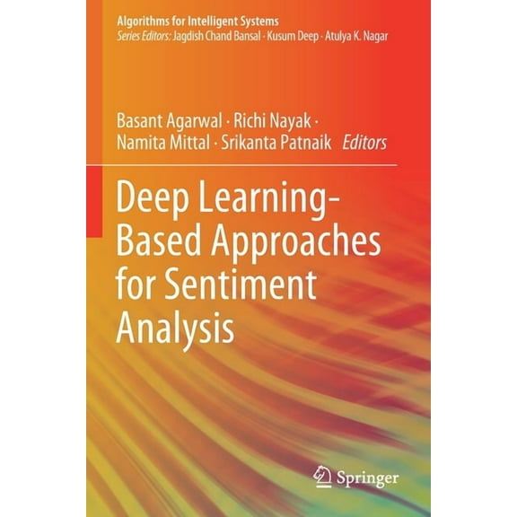 Algorithms for Intelligent Systems Deep Learning-Based Approaches for Sentiment Analysis, (Paperback)