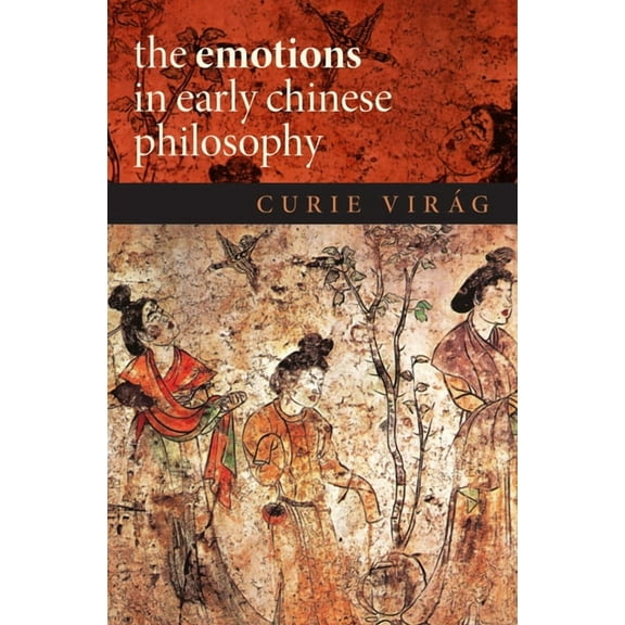 Emotions of the Past Emotions in Early Chinese Philosophy, (Hardcover)