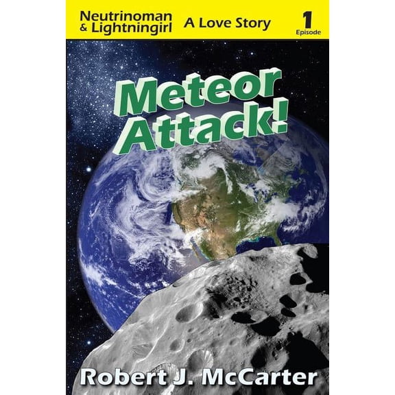Meteor Attack!: Neutrinoman & Lightningirl: A Love Story, Episode 1 Paperback