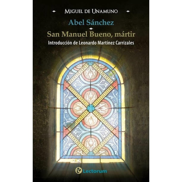 Abel sánchez / San Manuel Bueno, Mártir