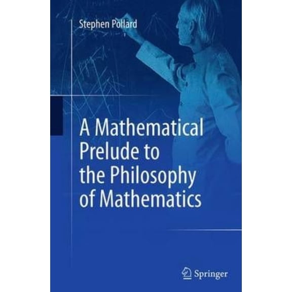 A Mathematical Prelude to the Philosophy of Mathematics, (Paperback)