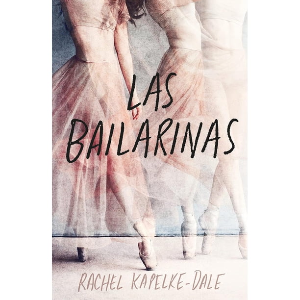 Libro Las Bailarinas Tapa Blanda, Autor Rachel Kapelkedale, Editorial Umbriel Umbriel 9786077486022