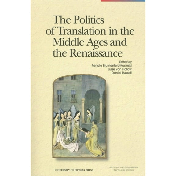 Perspectives on Translation The Politics of Translation in the Middle Ages and the Renaissance, Book 233, (Paperback)