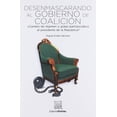thumbnail image 1 of Desenmascarando al gobierno de coalición Editorial Porrúa 9786070929694, 1 of 2