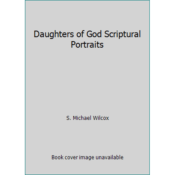 Pre-Owned Daughters of God Scriptural Portraits (Hardcover) 1573453528 9781573453523