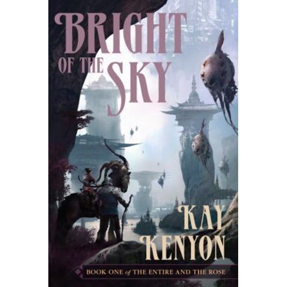 Pre-Owned Bright of the Sky (Entire and the Rose, Book 1) (Hardcover) 1591025419 9781591025412