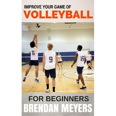 Improve Your Game Of Volleyball - For Beginners -