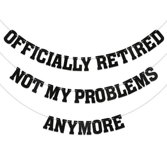 Officially Retired Not My Problems Anymore Banner, Happy Retirement Party Decorations, The Legend has Retired Decor, Farewell Party Retirement Party Decoration Supplies Black
