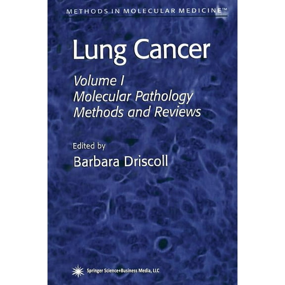 Methods in Molecular Medicine Lung Cancer: Volume 1: Molecular Pathology Methods and Reviews, Book 74, (Paperback)