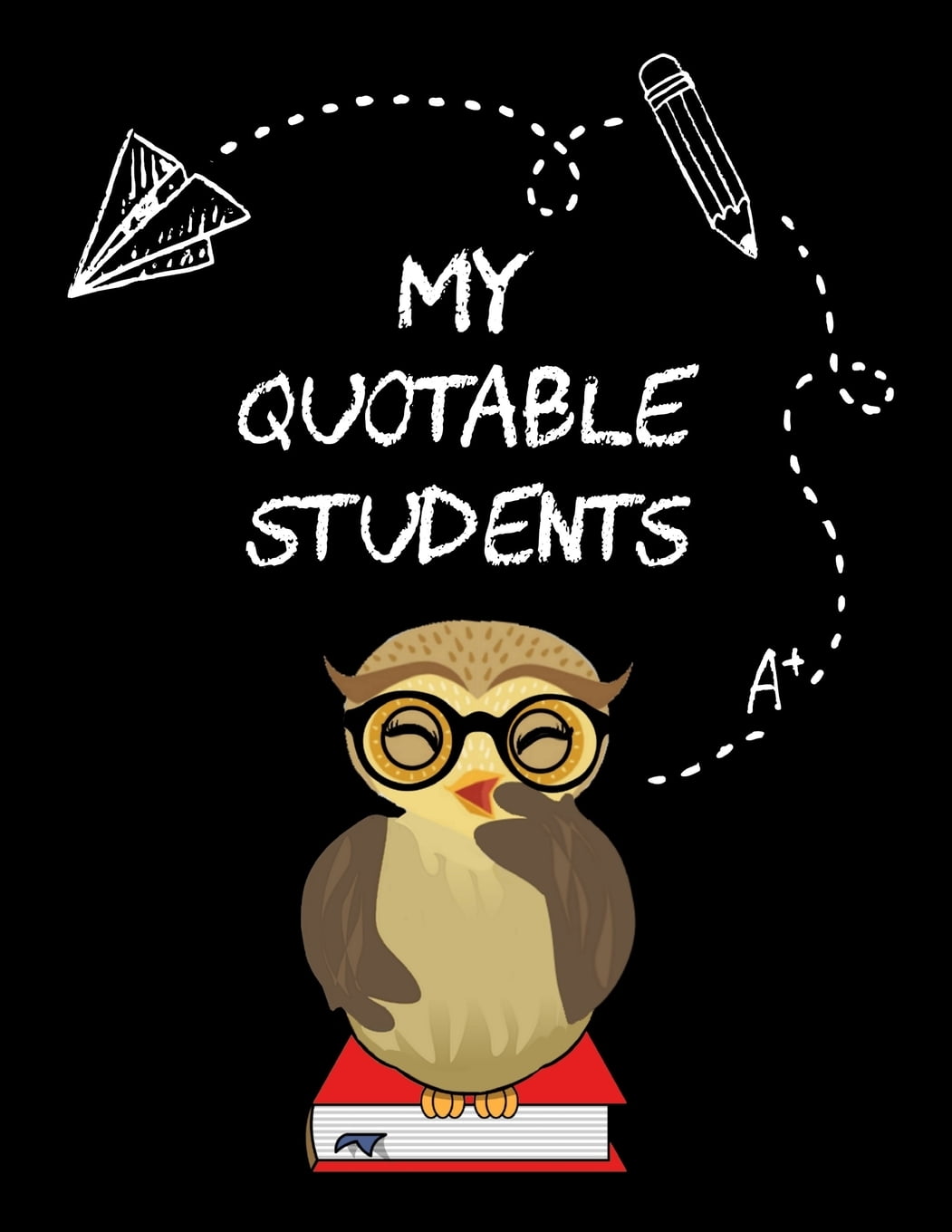 Wise Owl Memory Book: My Quotable Students: A Teacher Journal to Record and Collect Unforgettable Quotes, Funny & Hilarious Classroom Stories (Paperback)