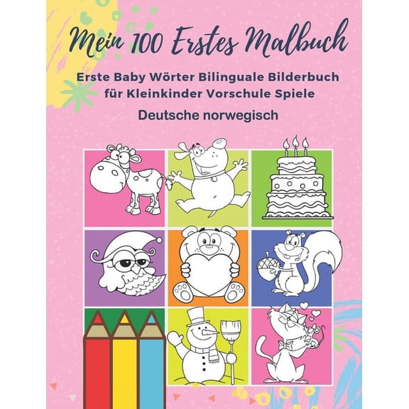 Mein 100 Erstes Malbuch Erste Baby Wörter Bilinguale Bilderbuch für Kleinkinder Vorschule Spiele Deutsche norwegisch: Fa, (Paperback)