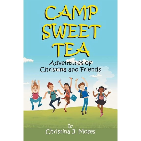 Camp Sweet Tea : Adventures of Christina & Friends