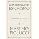thumbnail image 1 of Guía Práctica Del Estoicismo, de Massimo Pigliucci, Ariel, 1 of 3
