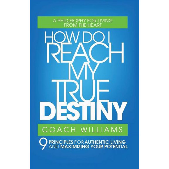 How Do I Reach My True Destiny?:9 Princi