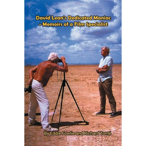 David Lean's Dedicated Maniac - Memoirs of a Film Specialist, (Paperback)