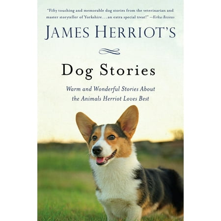 James Herriot's Dog Stories : Warm and Wonderful Stories About the Animals Herriot Loves (James Blunt The Best Of)