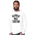 thumbnail image 5 of Weapons of Mass Seduction Joke Long Sleeve TShirt Men Women Brisco Brands M, 5 of 6