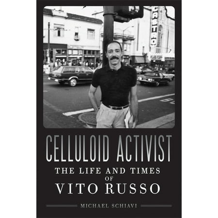 Celluloid Activist : The Life and Times of Vito