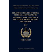 Pleadings, Minutes of Public Sittings and Documents / MÃ©moires, ProcÃ¨s-Verbaux Des Audiences Publiques Et Documents, Vol, (Hardcover)