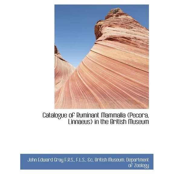 Catalogue of Ruminant Mammalia (Pecora, Linnaeus) in the British Museum, (Paperback)