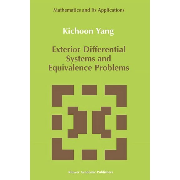 Mathematics and Its Applications Exterior Differential Systems and Equivalence Problems, Book 73, (Paperback)