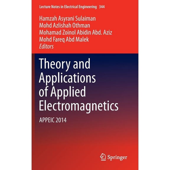 Lecture Notes in Electrical Engineering Theory and Applications of Applied Electromagnetics: Appeic 2014, Book 344, (Hardcover)