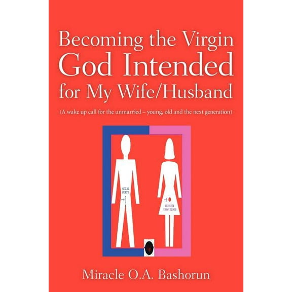 Becoming the Virgin God Intended for My Wife/Husband, (Paperback)