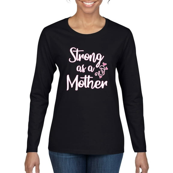 Wild Bobby, Strong as a Mother Mother's Day Womens Graphic Long Sleeve Tee, Black, Small