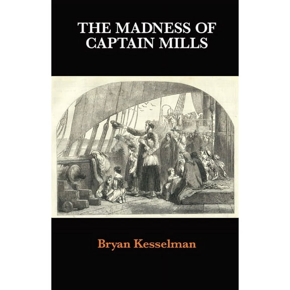 The Madness of Captain Mills, (Paperback)