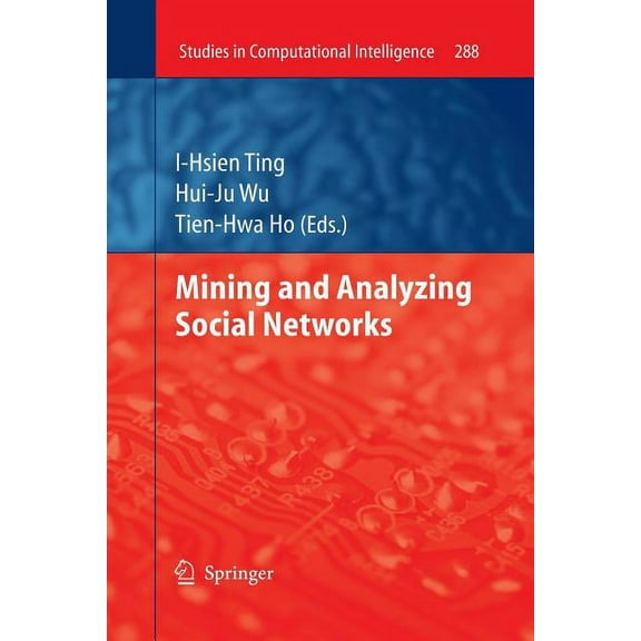 Studies in Computational Intelligence Mining and Analyzing Social Networks, Book 288, (Paperback)