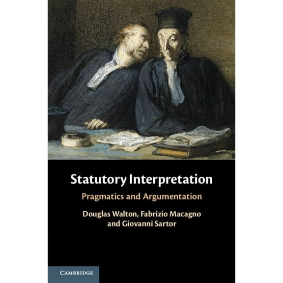Statutory Interpretation: Pragmatics and Argumentation, (Paperback)