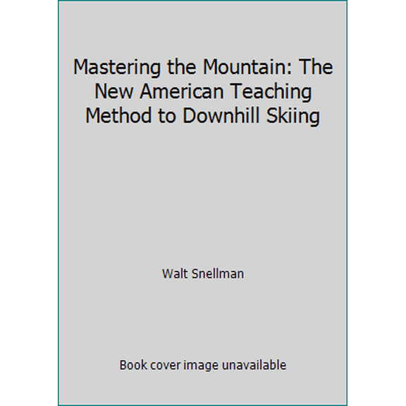 Pre-Owned Mastering the Mountain: The New American Teaching Method to Downhill Skiing (Paperback) 0871650851 9780871650856