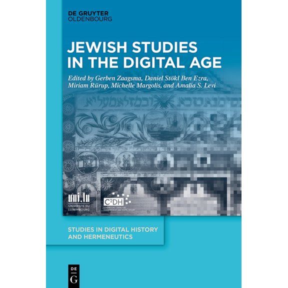Studies in Digital History and Hermeneut Jewish Studies in the Digital Age, Book 5, (Hardcover)
