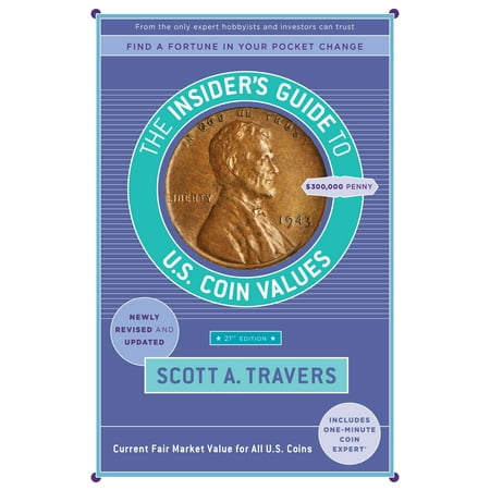 Guide To Us Coins - The Insider's Guide to U.S. Coin Values, 21st Edition