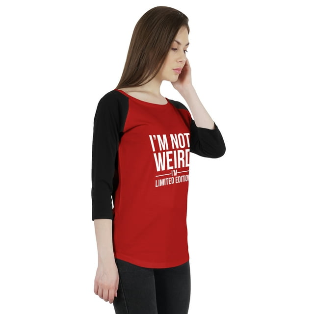 Inkmeso Women Raglan Tshirt Sarcastic Quote Im Not Weird Im Limited Edition Graphic Top