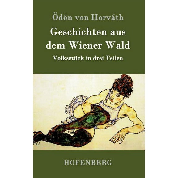 Geschichten aus dem Wiener Wald: Volksstück in drei Teilen (Hardcover)
