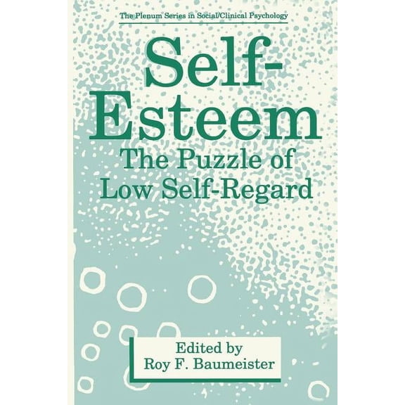 The Springer Social Clinical Psychology Self-Esteem: The Puzzle of Low Self-Regard, (Paperback)