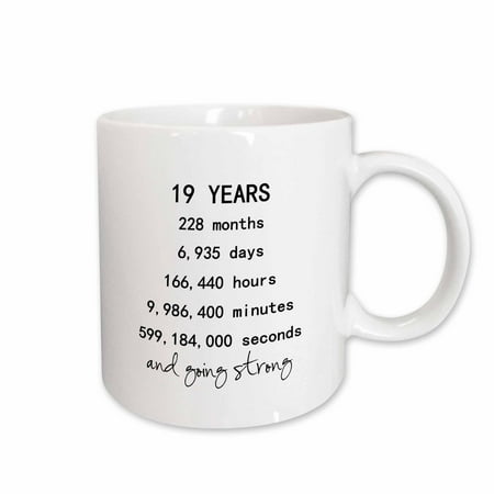 3drose, 19 Years in Months Days Hours Minutes Seconds Anniversary Going Strong, 11oz Mug