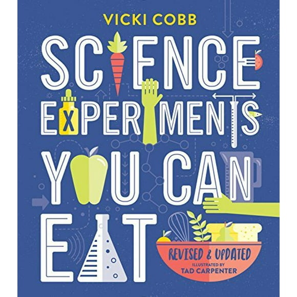 Science Experiments You Can Eat (Revised & Updated)