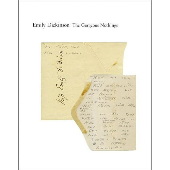 The Gorgeous Nothings: Emily Dickinson's Envelope Poems, (Hardcover)