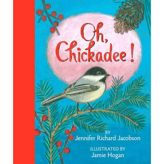 Oh, Chickadee!, (Hardcover)