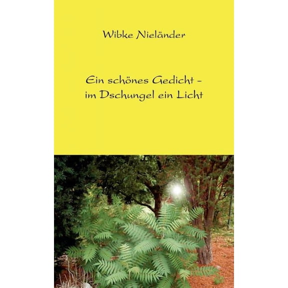 Ein schönes Gedicht - im Dschungel ein Licht (Paperback)